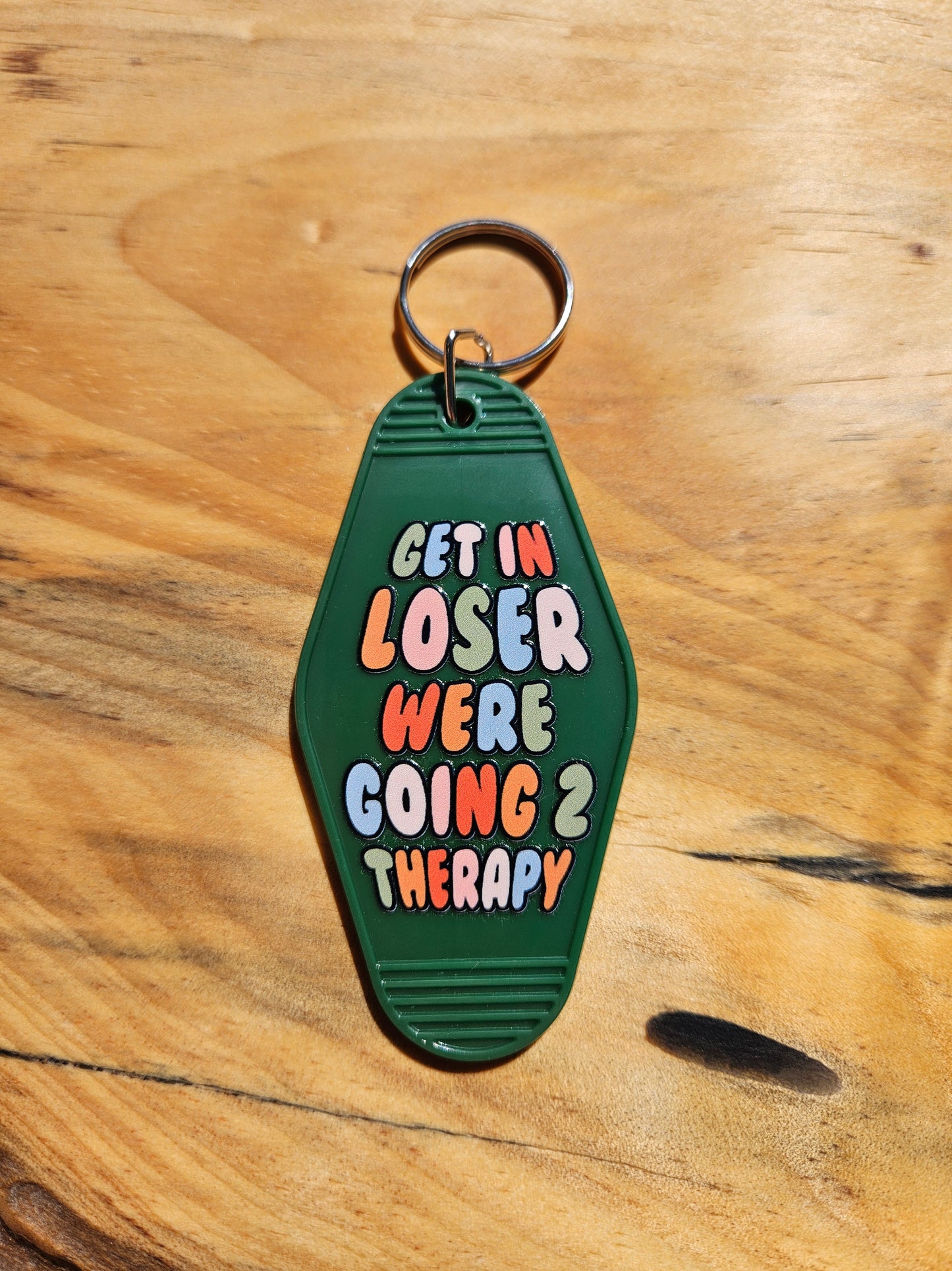 Get in loser Keychain