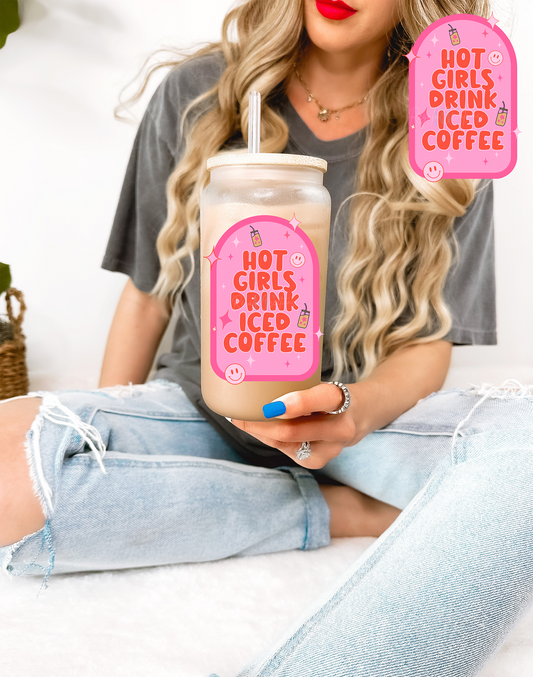 Hot Girls Drink Iced Coffee (UV DTF Decal)