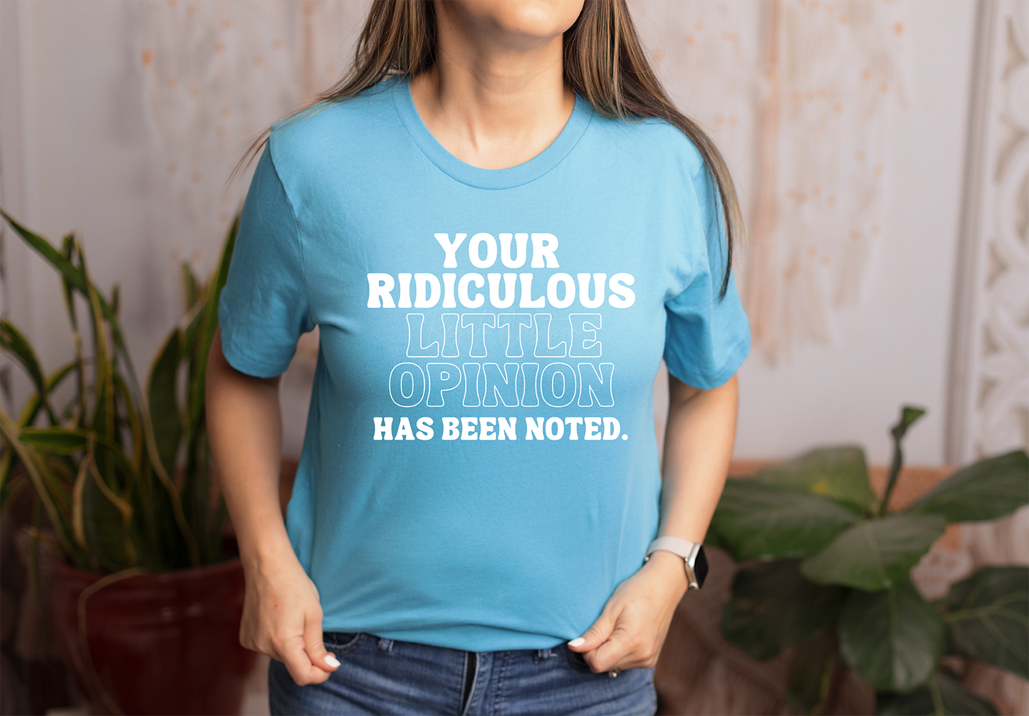 YOUR RIDICULOUS LITTLE OPINION HAS BEEN NOTED Shirt (Adult)