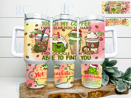 Touch my coffee & Google won't be able to find you (UV DTF 40oz Wrap)