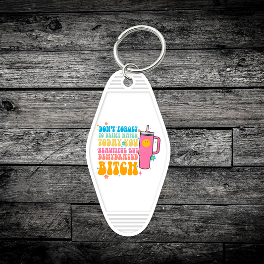 Don't forget to drink your water (UV DTF Keychain Decal)