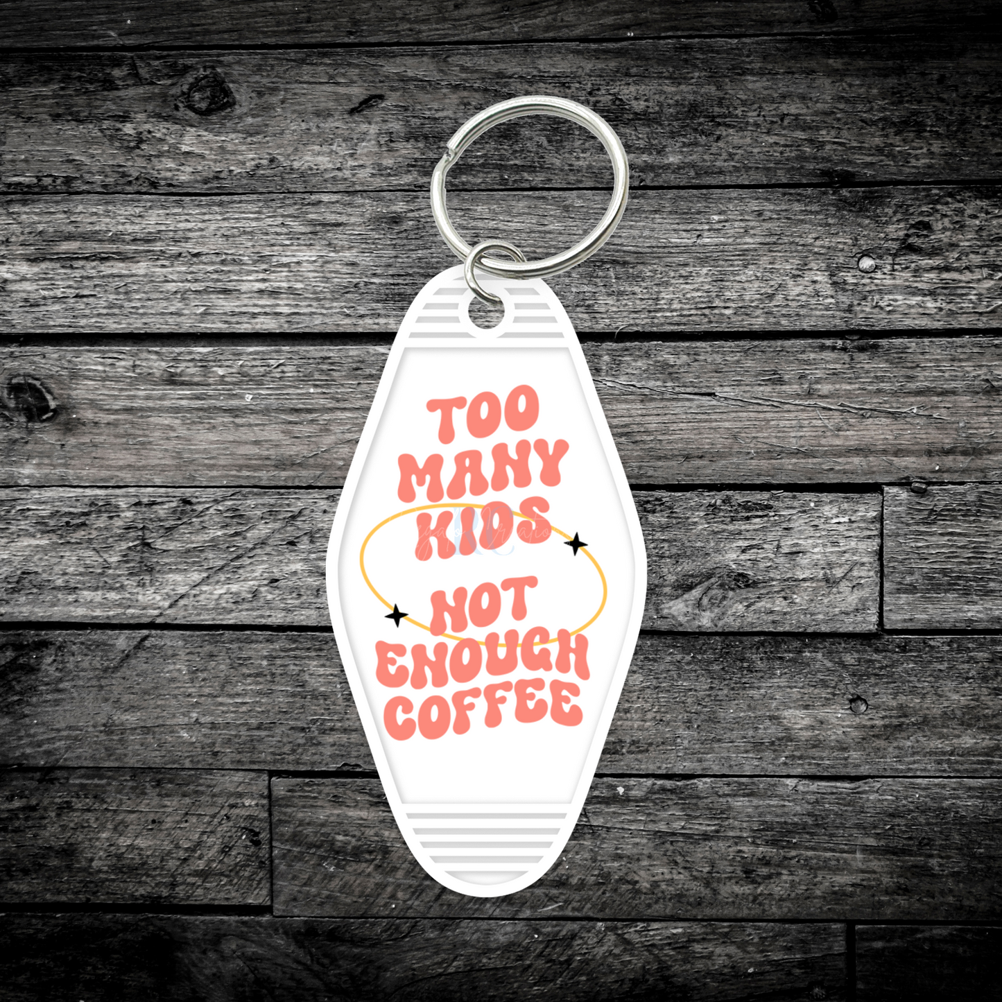 Too many kids not enough coffee (UV DTF Keychain Decal)