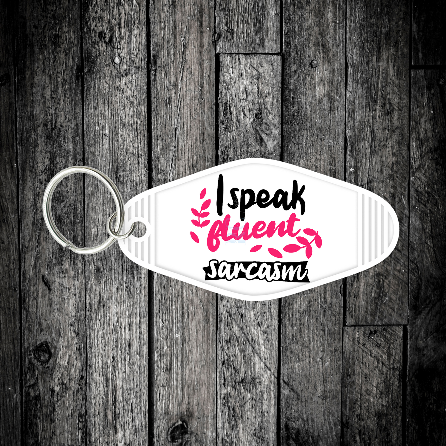 I speak fluent sarcasm (UV DTF Keychain Decal)