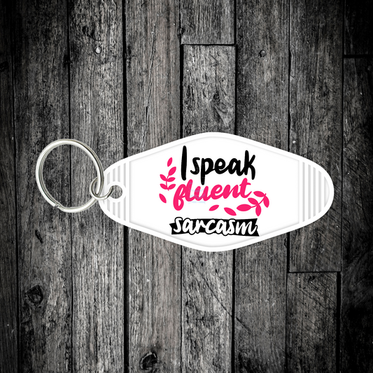 I speak fluent sarcasm Keychain