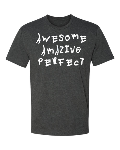 Shaidyn's Awesome, Amazing, Perfect Shirt (Adult)
