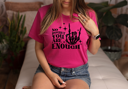 No Doubt You Are Enough Shirt (Adult)