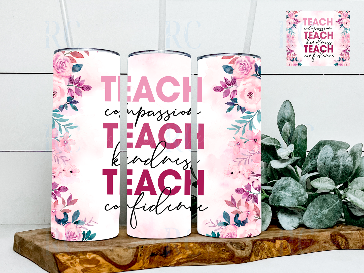 Teach Compassion, Teach Kindness, Teach Confidence Tumbler