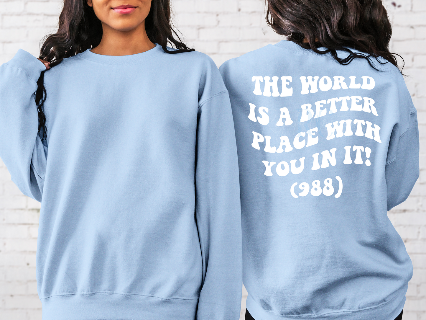 THE WORLD IS A BETTER PLACE WITH YOU IN IT (988) Crewneck (Adult)